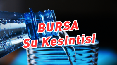 BUSKİ Bursa su kesintisi: Bursa’da sular ne zaman gelecek? 23-24 Haziran Bursa su kesintisi listesi!