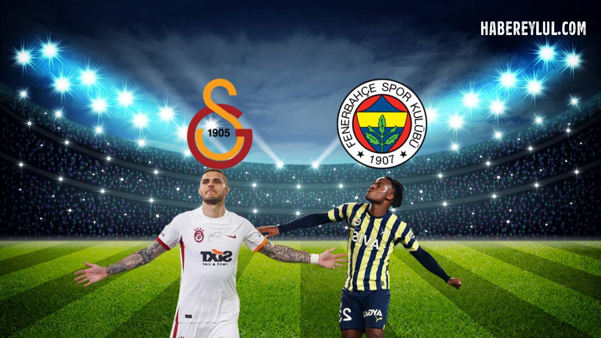 Galatasaray Fenerbahçe Canlı İzle! Maç hangi kanalda? Gs – Fb saat kaçta, ne zaman? (İşte muhtemel 11’ler)