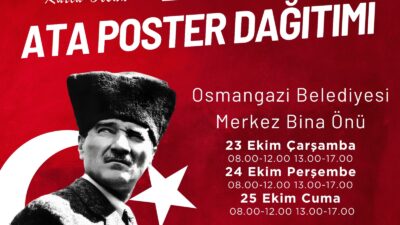 Osmangazi Belediyesi Ata Posteri dağıtacak