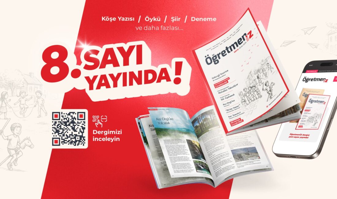 ÖğretmenİZ DERGİSİNİN “GELECEĞİ YEŞERTEN BİR MEDENİYET BİLİNCİ” TEMALI 8. SAYISI YAYIMLANDI