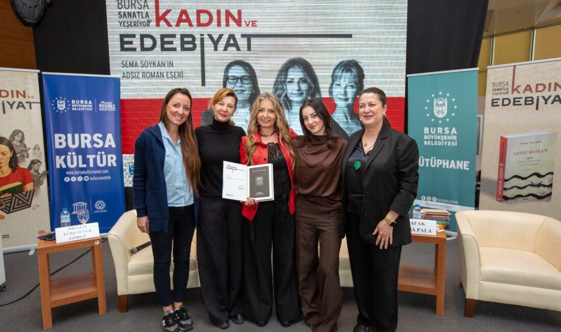 Bursa’da edebiyatla kadın hikayelerine yolculuk